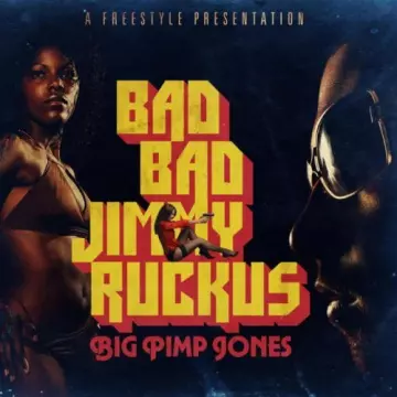 Big Pimp Jones - Bad Bad Jimmy Ruckus  [B.O/OST]