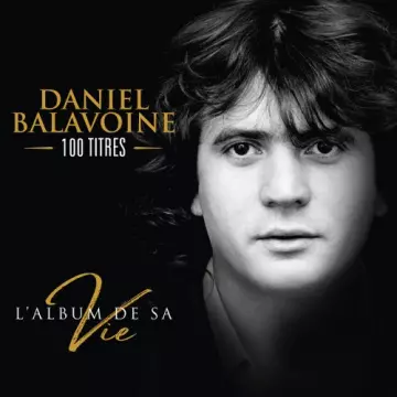 Daniel Balavoine - L'album de sa vie  [Albums]