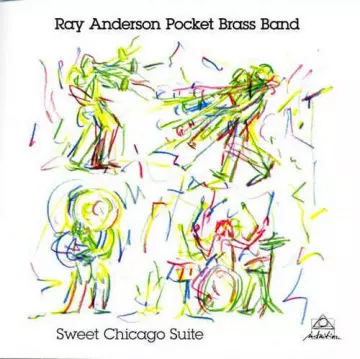 Ray Anderson Pocket Brass Band - Sweet Chicago Suite  [Albums]