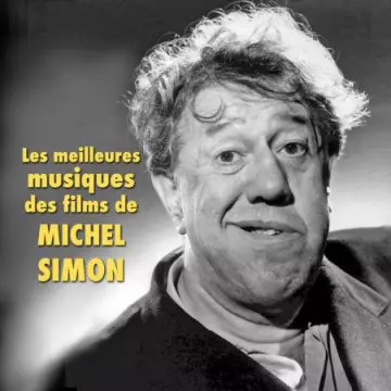 Michel Simon - Les meilleures musiques des films de Michel Simon  [Albums]