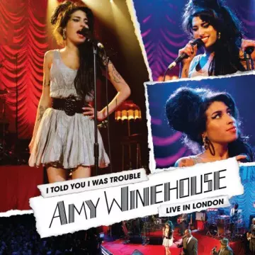 Amy Winehouse - I Told You I Was Trouble: Live In London  [Albums]