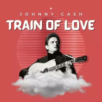 Johnny Cash - Train of Love  [Albums]