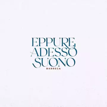 Barreca - Eppure adesso suono  [Albums]