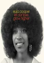 Eula Cooper - Let Our Love Grow Higher  [Albums]