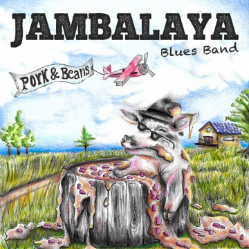 Jambalaya Blues Band - Pork & Beans  [Albums]