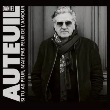 Daniel Auteuil - Si tu as peur, n'aie pas peur de l'amour  [Albums]