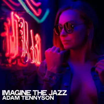 Adam Tennyson - Imagine the Jazz  [Albums]