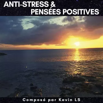 Kevin LS - Anti-stress & Pensées Positives  [Albums]