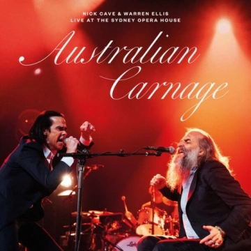 Nick Cave & Warren Ellis - Australian Carnage (Live At The Sydney Opera House)  [Albums]