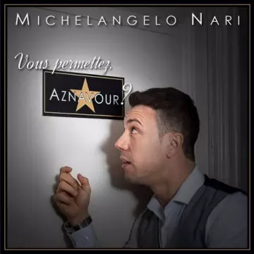 Michelangelo Nari - Vous permettez, Aznavour?  [Albums]